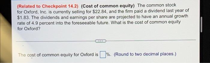 Related To Checkpoint 14 2 Cost Of Common Equity The Common Stock For Oxford Inc Is Currently Selling For 22 84 1