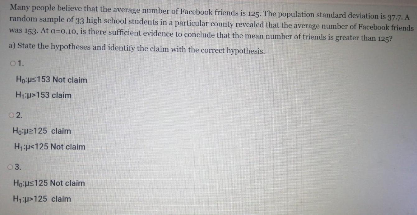 Many People Believe That The Average Number Of Facebook Friends Is 125 The Population Standard Deviation Is 37 7 A Ran 1