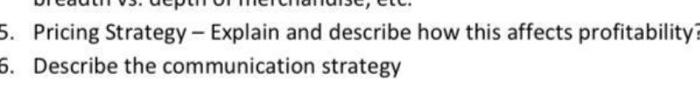 5 Pricing Strategy Explain And Describe How This Affects Profitability 5 Describe The Communication Strategy This 1