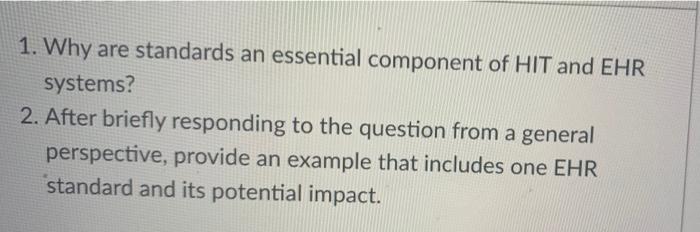 1 Why Are Standards An Essential Component Of Hit And Ehr Systems 2 After Briefly Responding To The Question From A G 1