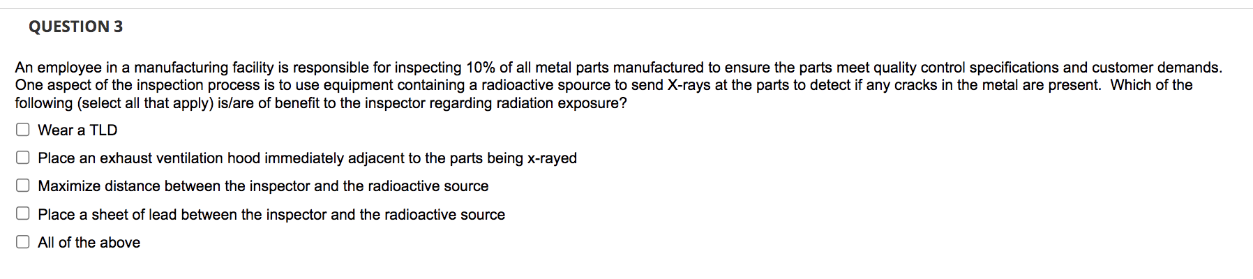 Question 3 An Employee In A Manufacturing Facility Is Responsible For Inspecting 10 Of All Metal Parts Manufactured To 1