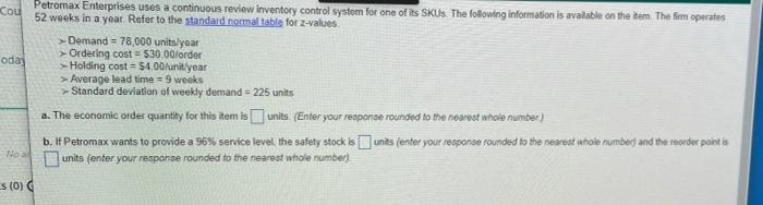 Cou Oday Petromax Enterprises Uses A Continuous Review Inventory Control System For One Of Its Skus The Following Inf 1