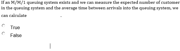 If An M M 1 Queuing System Exists And We Can Measure The Expected Number Of Customer In The Queuing System And The Avera 1