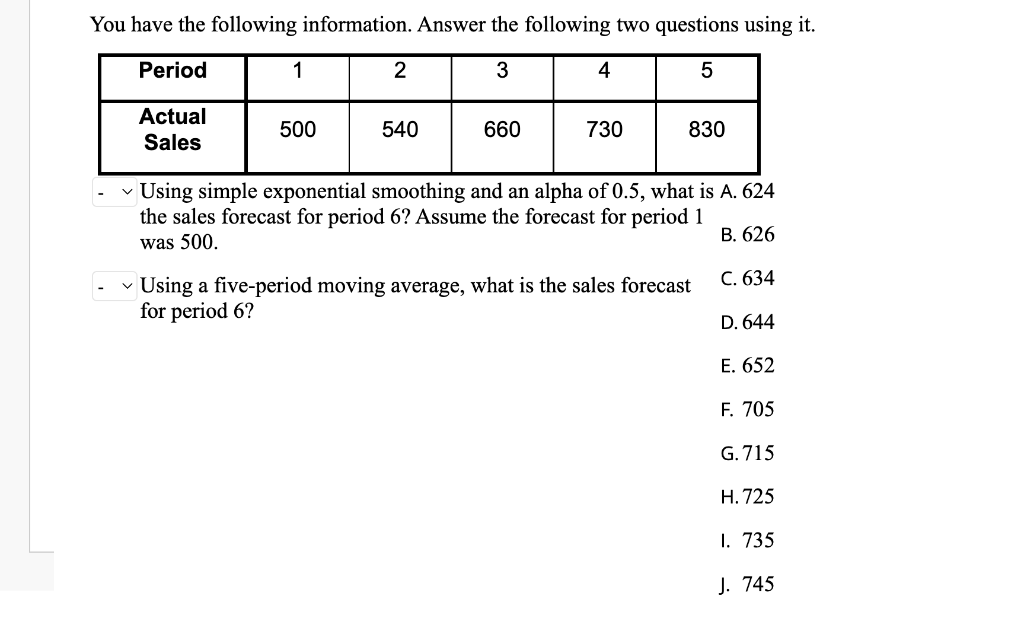 You Have The Following Information Answer The Following Two Questions Using It Period 1 2 3 4 5 Actual Sales 500 540 6 1