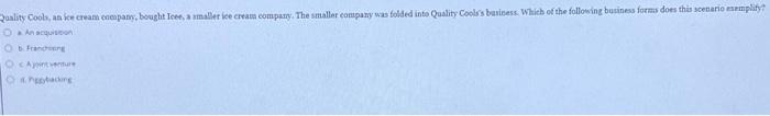 Quality Cools An Ice Cream Company Bought Tee A Smaller Ice Cream Company The Smaller Company Was Folded Into Qualit 1
