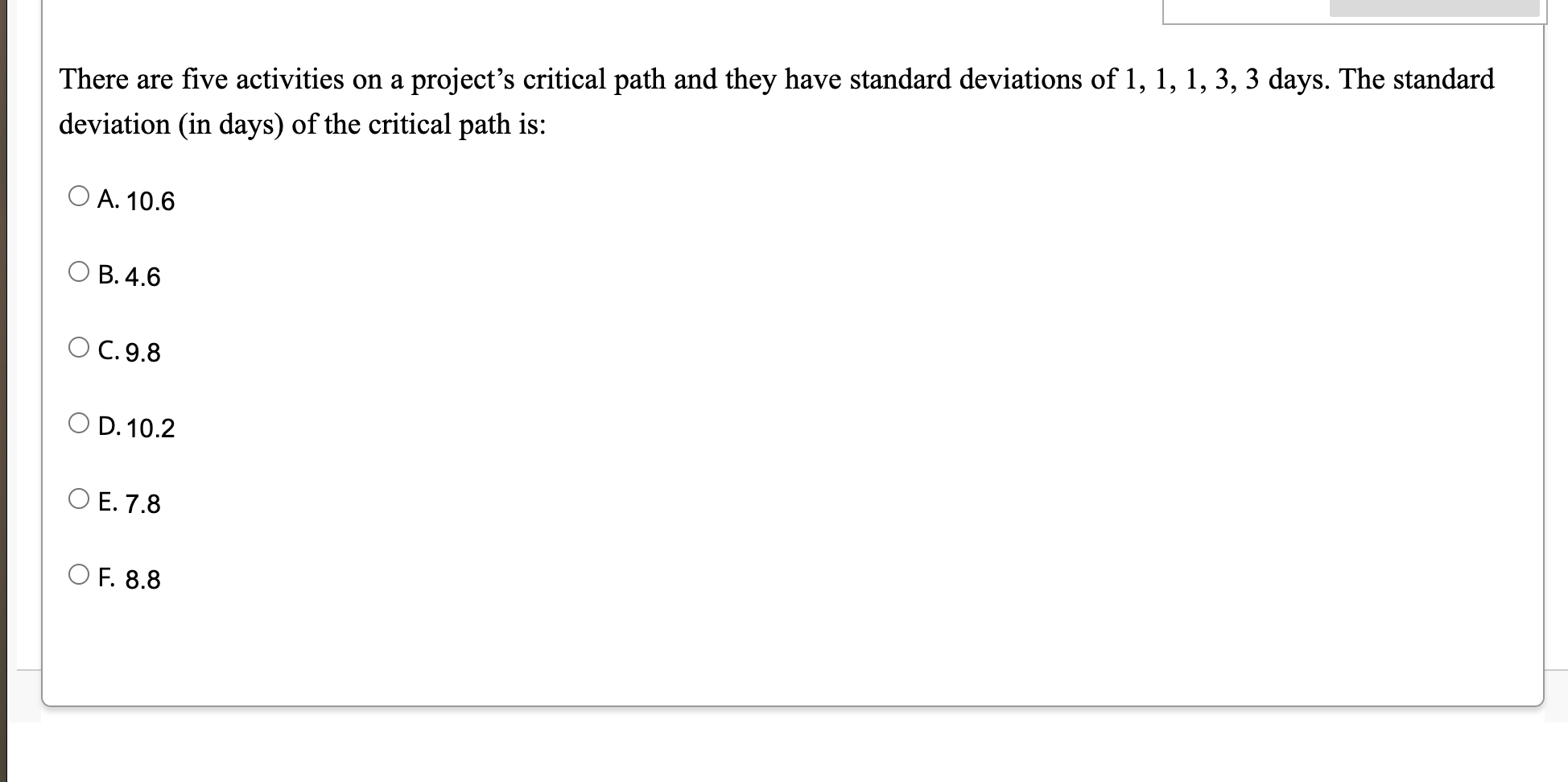 There Are Five Activities On A Project S Critical Path And They Have Standard Deviations Of 1 1 1 3 3 Days The Stan 1