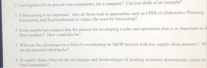 2 Can Logistics Be An Area Of Core Competency For A Company Can You Think Of An Example 3 If Forecasting Is So Impor 1