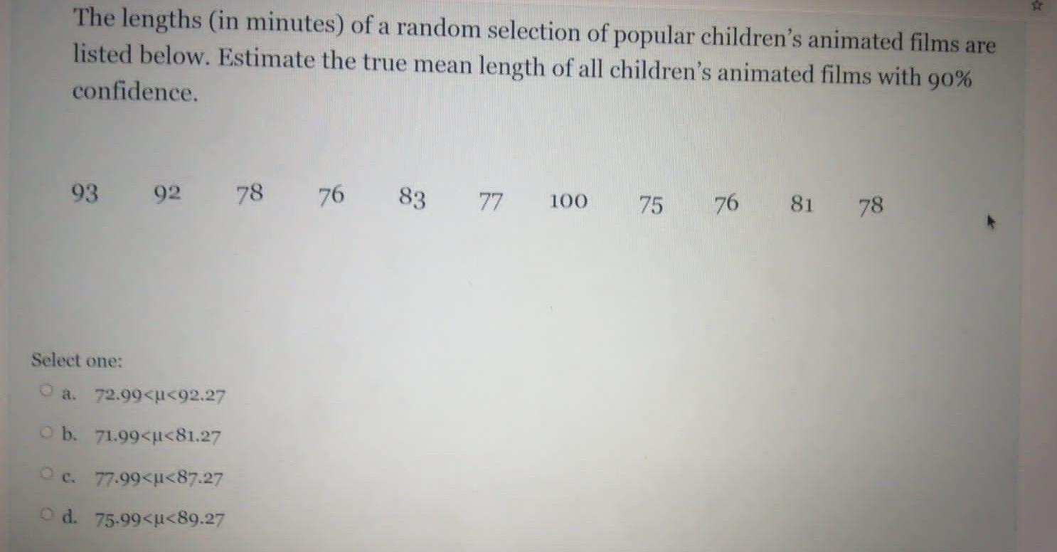 The Lengths In Minutes Of A Random Selection Of Popular Children S Animated Films Are Listed Below Estimate The True 1