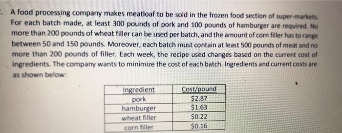 A Food Processing Company Makes Meatloaf To Be Sold In The Frozen Food Section Of Super Markets For Each Batch Made 1