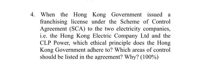 4 When The Hong Kong Government Issued A Franchising License Under The Scheme Of Control Agreement Sca To The Two Ele 1