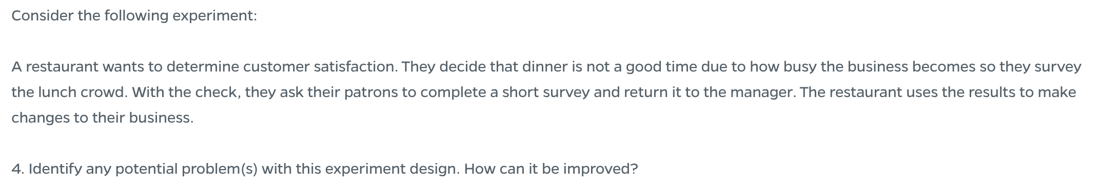 Consider The Following Experiment A Restaurant Wants To Determine Customer Satisfaction They Decide That Dinner Is Not 1