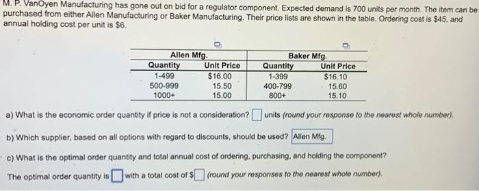 M P Vanoyen Manufacturing Has Gone Out On Bid For A Regulator Component Expected Demand Is 700 Units Per Month The It 1