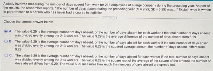 A Study Involves Measuring The Number Of Days Absent From Work For 213 Employees Of A Large Company During The Preceding 1
