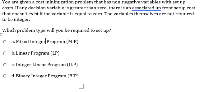 You Are Given A Cost Minimization Problem That Has Non Negative Variables With Set Up Costs If Any Decision Variable Is 1