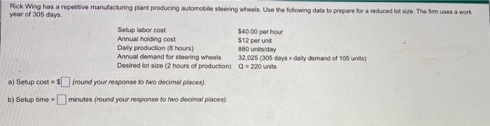 Rick Wing Has A Repetitive Manufacturing Plant Producing Automobile Steering Wheels Use The Following Data To Prepare F 1