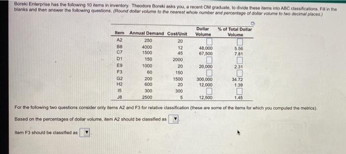 Boreki Enterprise Has The Following 10 Items In Inventory Theodore Boreki Asks You A Recent Om Graduate To Divide Thes 1