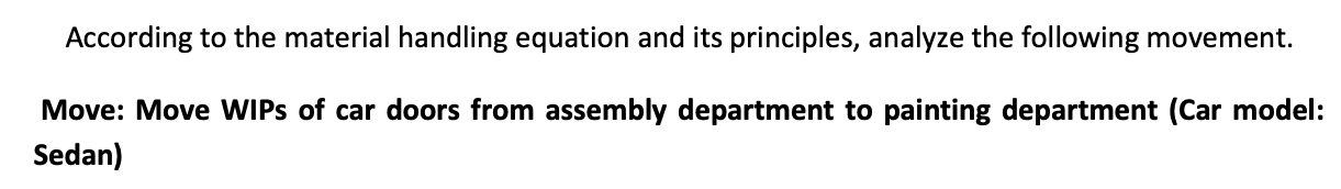 According To The Material Handling Equation And Its Principles Analyze The Following Movement Move Move Wips Of Car D 1
