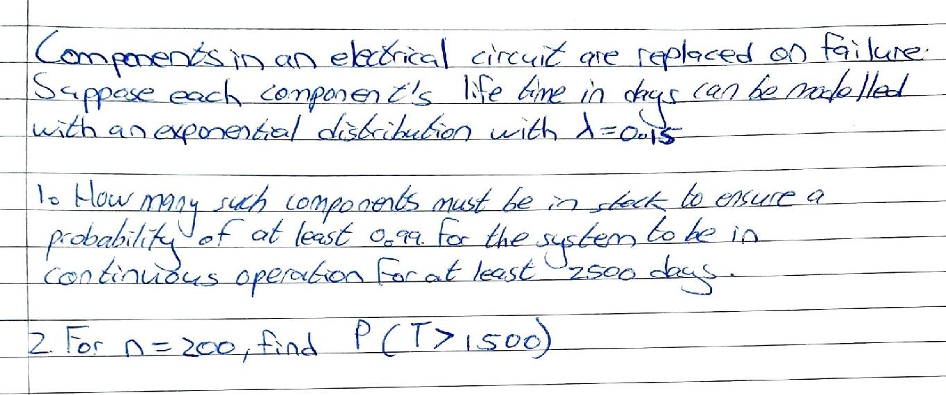 Compments In An Eletrical Circuit Are Replaced On Failure Suppese Each Component S Life Time In Dies Can Be Moebe Hlad W 1