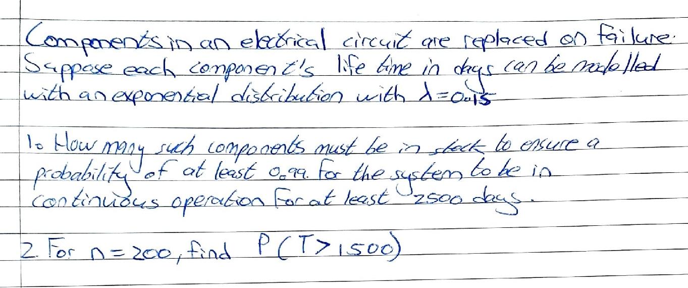 Compments In An Eletrical Circuit Are Replaced On Failure Suppese Each Component S Life Time In Dies Can Be Moebe Hlad W 1