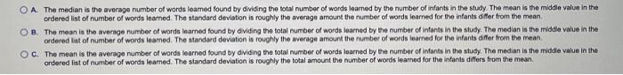 O A The Median Is The Average Number Of Words Leamed Found By Dividing The Total Number Of Words Learned By The Number O 1