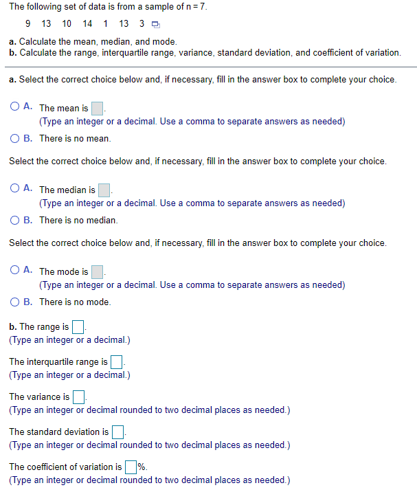 The Following Set Of Data Is From A Sample Of N 7 9 13 10 14 1 13 3 2 A Calculate The Mean Median And Mode B Calcu 1