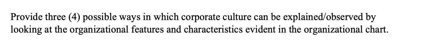 Provide Three 4 Possible Ways In Which Corporate Culture Can Be Explained Observed By Looking At The Organizational Fe 1