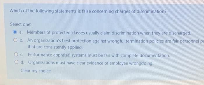 Which Of The Following Statements Is False Concerning Charges Of Discrimination Select One A Members Of Protected Cla 1