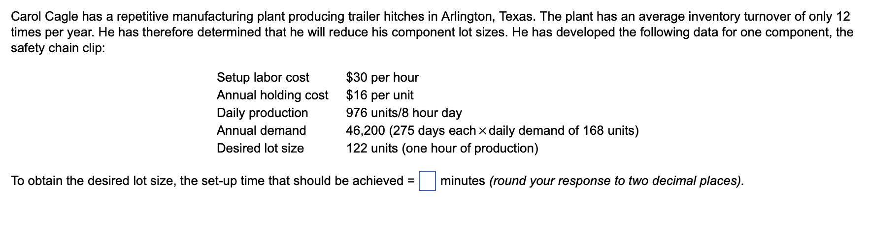 Carol Cagle Has A Repetitive Manufacturing Plant Producing Trailer Hitches In Arlington Texas The Plant Has An Average 1