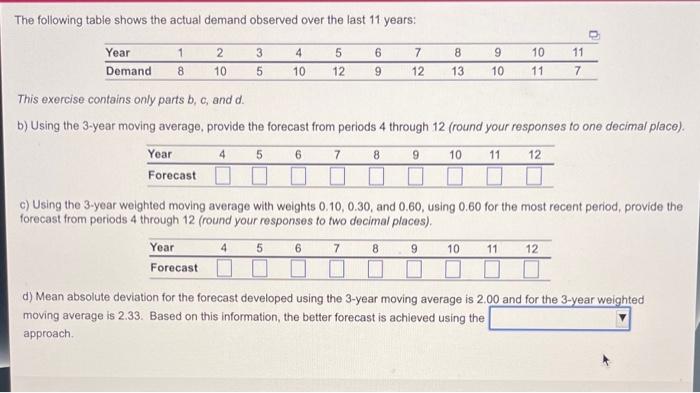 The Following Table Shows The Actual Demand Observed Over The Last 11 Years 10 2 10 4 10 8 11 10 Year 1 3 5 6 7 8 9 11 1