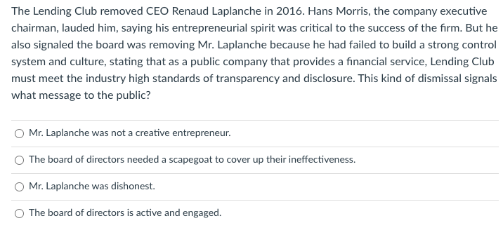 The Lending Club Removed Ceo Renaud Laplanche In 2016 Hans Morris The Company Executive Chairman Lauded Him Saying H 1