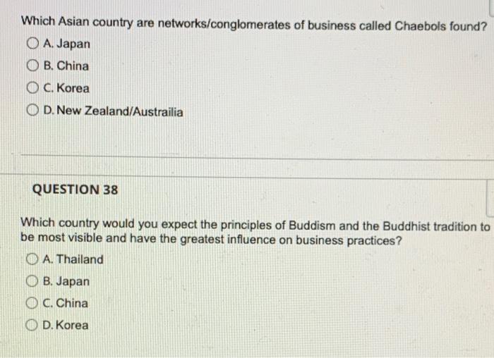 Which Asian Country Are Networks Conglomerates Of Business Called Chaebols Found O A Japan O B China O C Korea O D 1