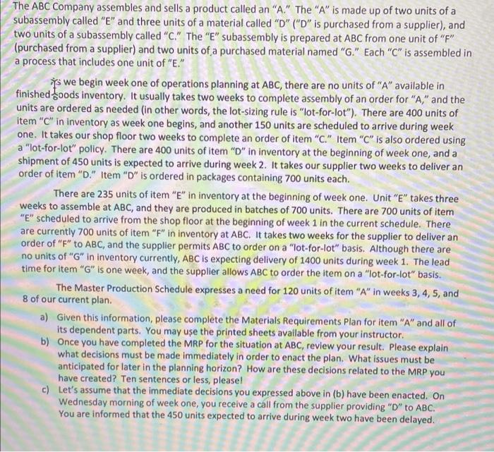 The Abc Company Assembles And Sells A Product Called An A The A Is Made Up Of Two Units Of A Subassembly Called E 3