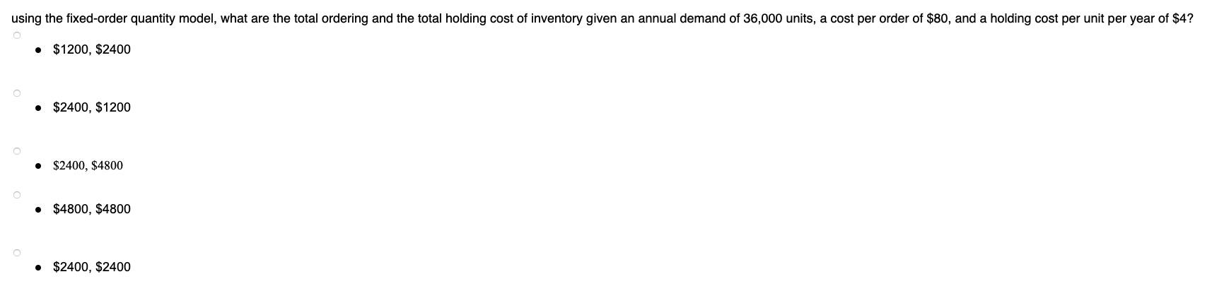 Using The Fixed Order Quantity Model What Are The Total Ordering And The Total Holding Cost Of Inventory Given An Annua 1