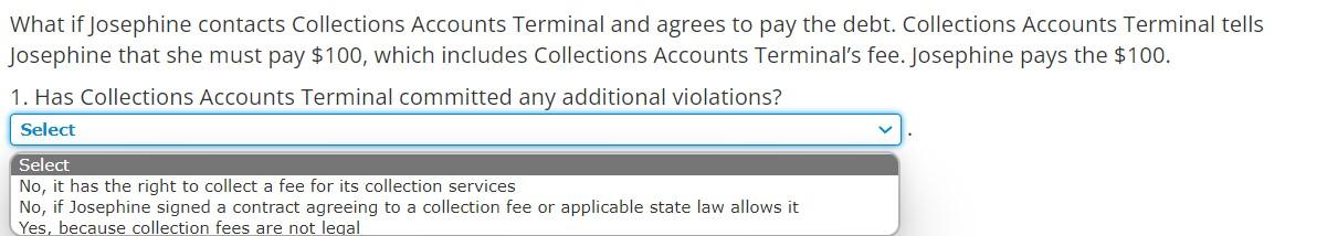 What If Josephine Contacts Collections Accounts Terminal And Agrees To Pay The Debt Collections Accounts Terminal Tells 1