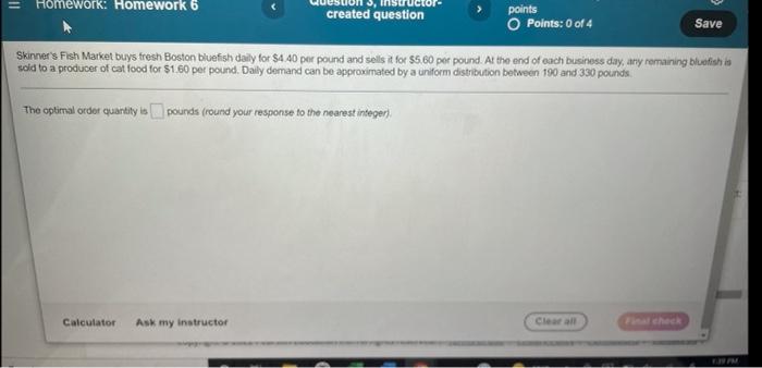 Homework Homework 6 Created Question Points Points 0 Of 4 Save Skinner S Fish Market Buys Fresh Boston Bluefish Daily 1