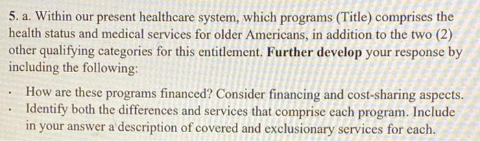 5 A Within Our Present Healthcare System Which Programs Title Comprises The Health Status And Medical Services For 1