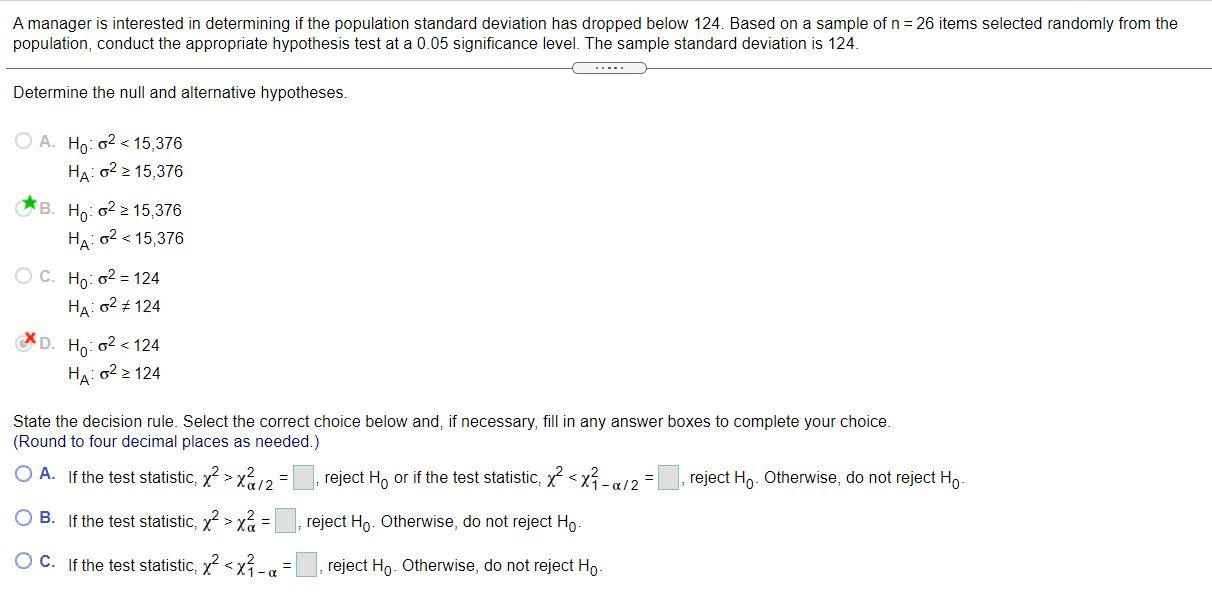 A Manager Is Interested In Determining If The Population Standard Deviation Has Dropped Below 124 Based On A Sample Of 1