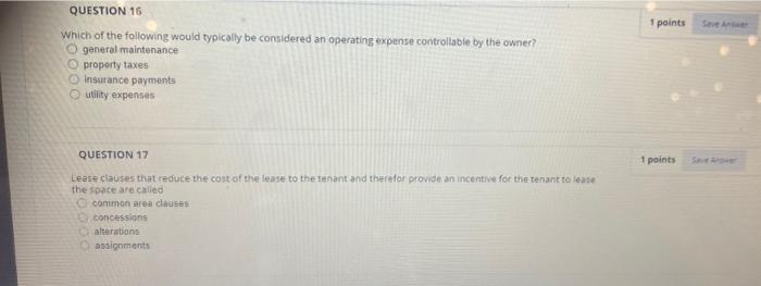 1 Points Question 16 Which Of The Following Would Typically Be Considered An Operating Expense Controllable By The Owner 1