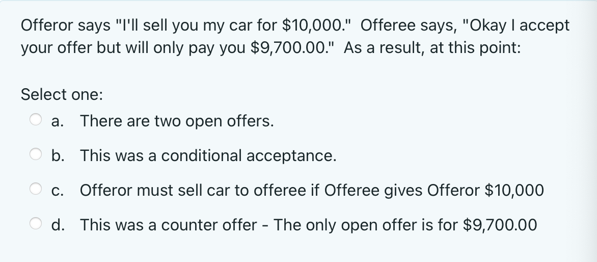 Offeror Says I Ll Sell You My Car For 10 000 Offeree Says Okay I Accept Your Offer But Will Only Pay You 9 700 00 1