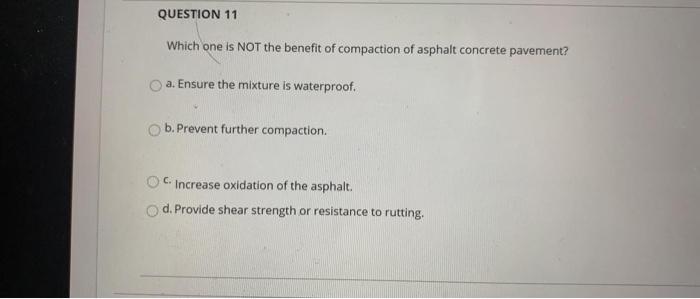 Question 7 Which One Is Not An Appropriate Application Of Asphalt Emulsion A Concrete Pavement B Fog Seal For Existi 5