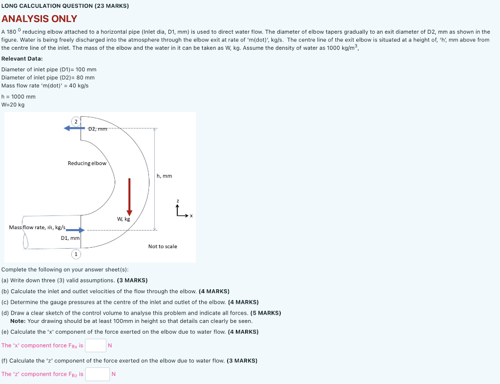 Long Calculation Question 23 Marks Analysis Only A 180 Reducing Elbow Attached To A Horizontal Pipe Inlet Dia D1 M 1