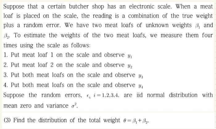 Suppose That A Certain Butcher Shop Has An Electronic Scale When A Meat Loaf Is Placed On The Scale The Reading Is A C 1
