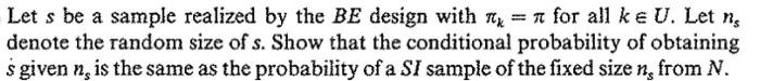 Let S Be A Sample Realized By The Be Design With Ly N For All Ke U Let Ng Denote The Random Size Of S Show That The 1