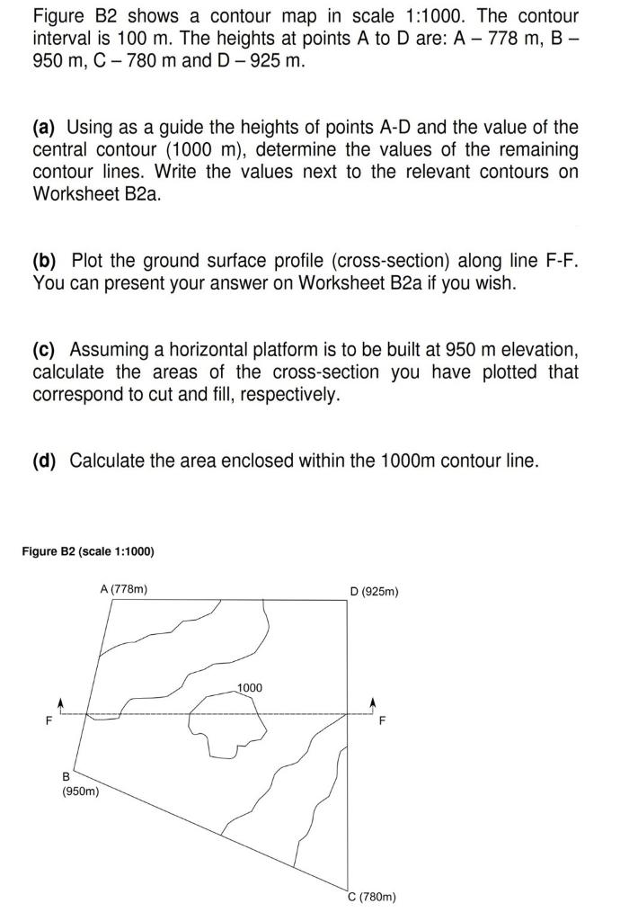 Figure B2 Shows A Contour Map In Scale 1 1000 The Contour Interval Is 100 M The Heights At Points A To D Are A 778 1