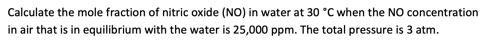 Calculate The Mole Fraction Of Nitric Oxide No In Water At 30 C When The No Concentration In Air That Is In Equilibri 1