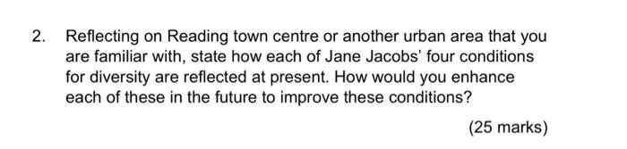 2 Reflecting On Reading Town Centre Or Another Urban Area That You Are Familiar With State How Each Of Jane Jacobs Fo 1