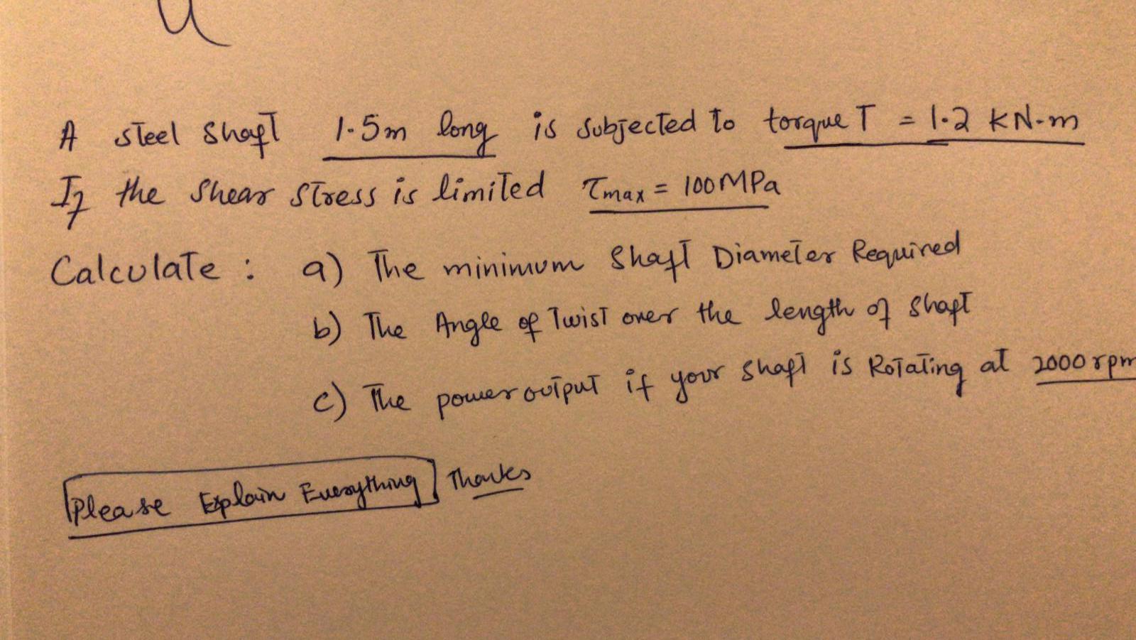 A Steel Shaft 1 5m Long Is Subjected To Torque T 1 2 Kn M A Iz The Shear Stoess Is Limited Imax 100 Mpa Calculate 1