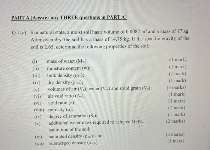 Part A Answer Any Three Questions In Part A A Q 1 A In A Natural State A Moist Soil Has A Volume Of 0 0082 M And A M 1