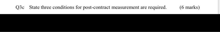 Q3c State Three Conditions For Post Contract Measurement Are Required 6 Marks 1