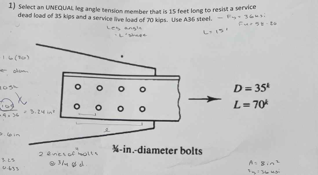 1 Select An Unequal Leg Angle Tension Member That Is 15 Feet Long To Resist A Service Dead Load Of 35 Kips And A Servic 1